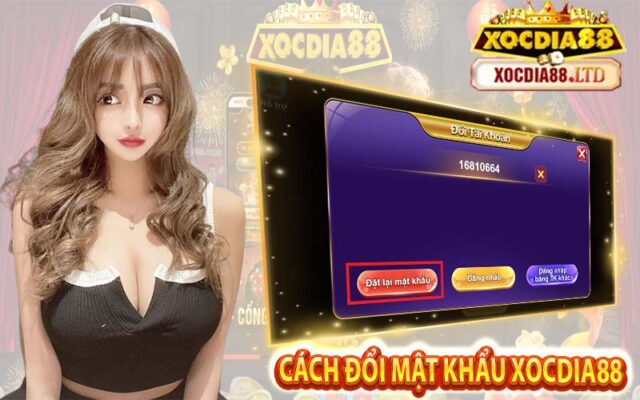 Cách Đổi Mật Khẩu Xocdia88 - Tại Sao Cần Đổi Mật Khẩu Game